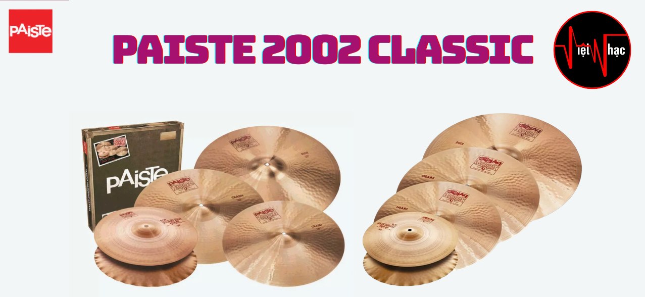 Cymbal Trống Paiste 2002 Classic (14,16,18,20)