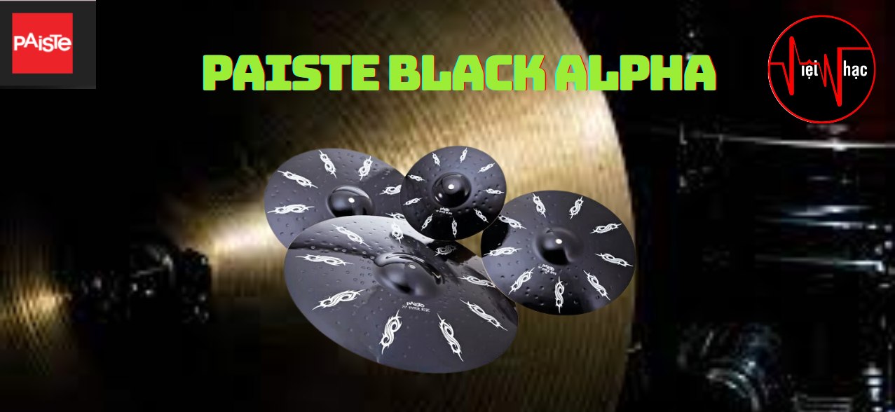 Cymbal Trống Paiste Black Alpha (14,16,20,10)