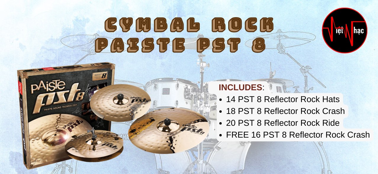 Cymbal Trống Set Paiste PST 8 Reflector Rock(14'',16'',20'') + Free 18