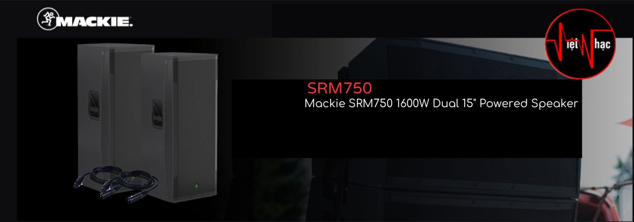 Loa 2 Chiều Chủ Động Mackie SRM 750