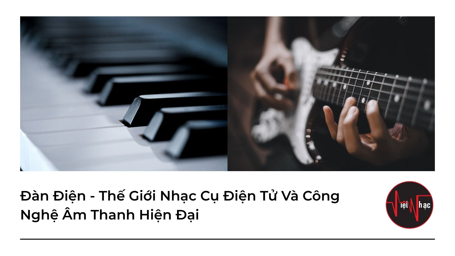 dan-dien-the-gioi-nhac-cu-dien-tu-va-cong-nghe-am-thanh-hien-dai Đàn Điện - Thế Giới Nhạc Cụ Điện Tử Và Công Nghệ Âm Thanh Hiện Đại
