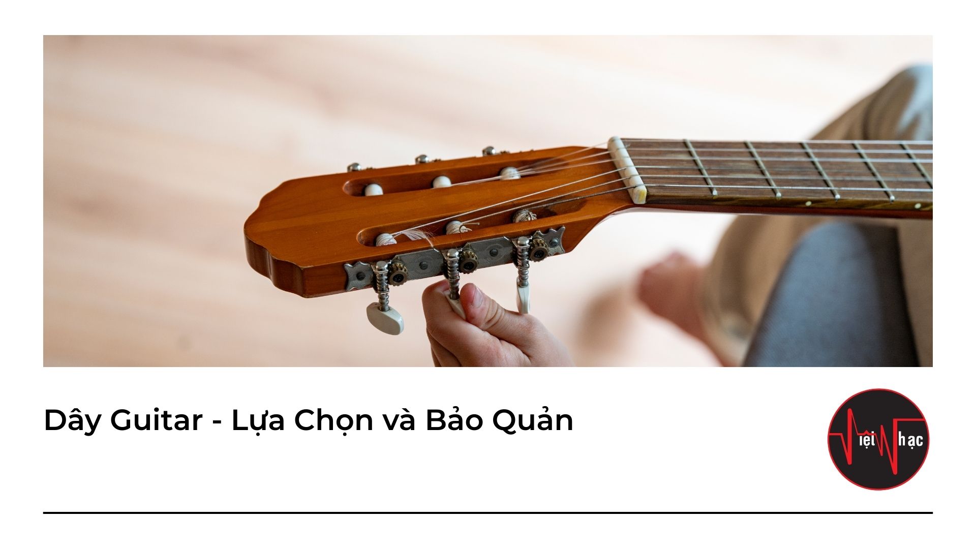 Dây Guitar - Lựa Chọn và Bảo Quản